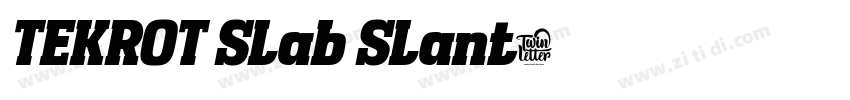 TEKROT Slab Slant字体转换